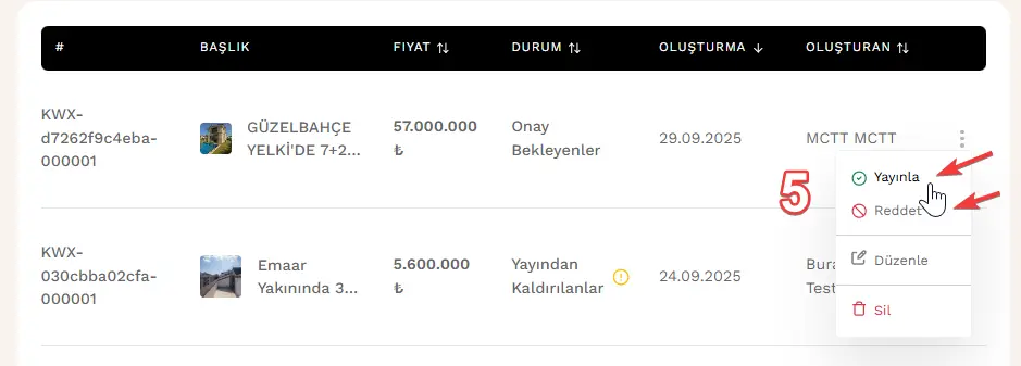 Tüm kontrolleriniz sonrasında ilanın yayınlanmasını istiyorsanız tekrar 3 nokta menüden “Yayınla” seçebilirsiniz. İlanınız, portalınızın