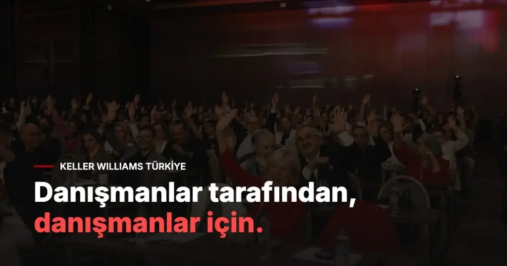 Keller Williams Türkiye: Danışmanlar tarafından, danışmanlar için